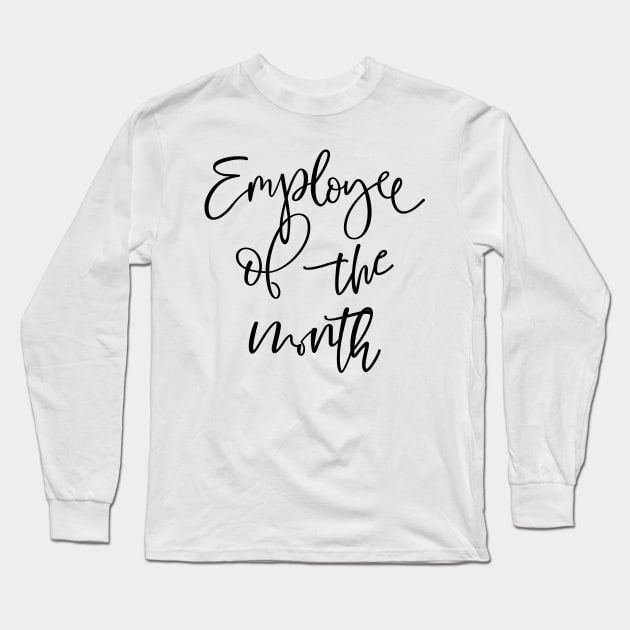 Employee of the month Long Sleeve T-Shirt by colorsplash